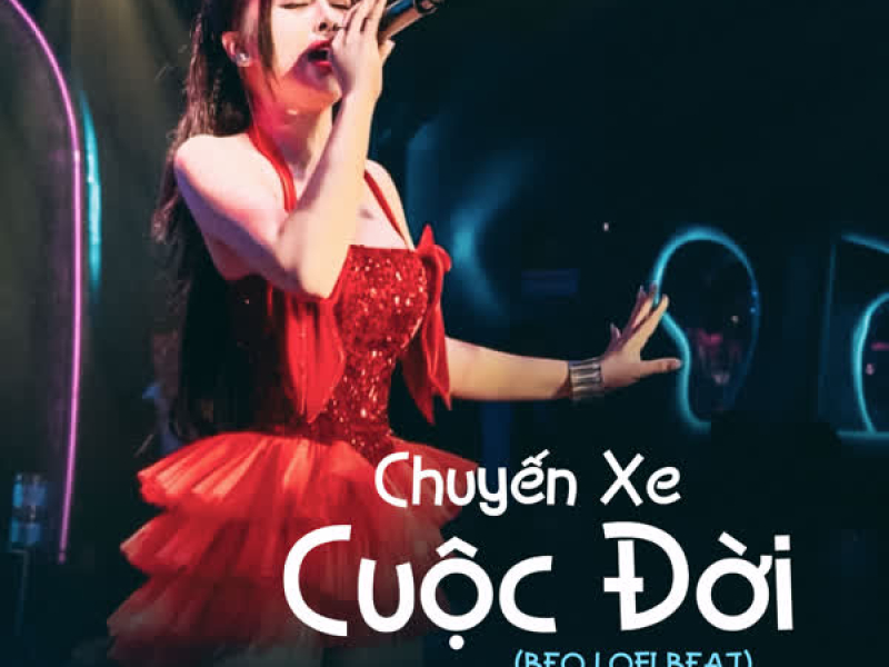 Chuyến Xe Cuộc Đời (Beat) [Beo Lofi Mix] (Single)
