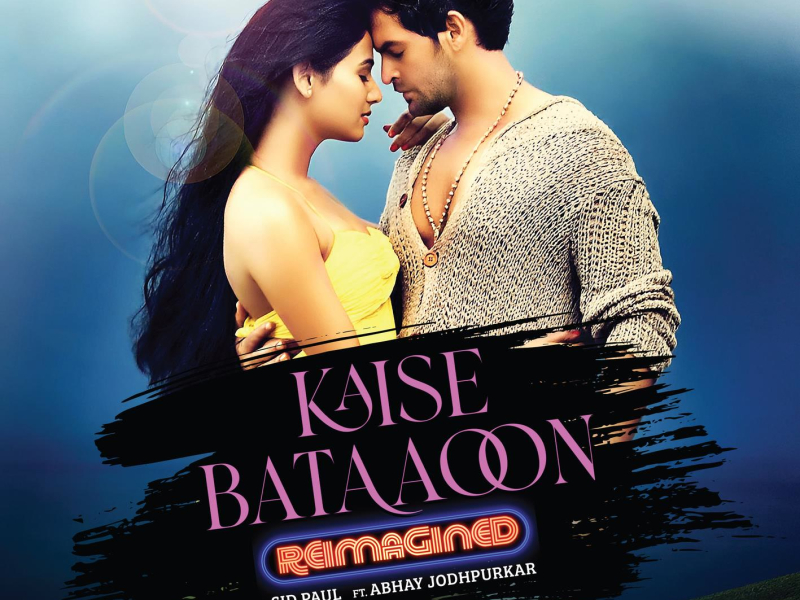 Kaise Bataaoon (Reimagined) (From 