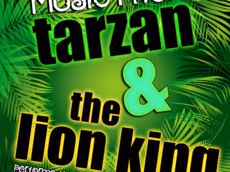 Music from Tarzan & The Lion King
