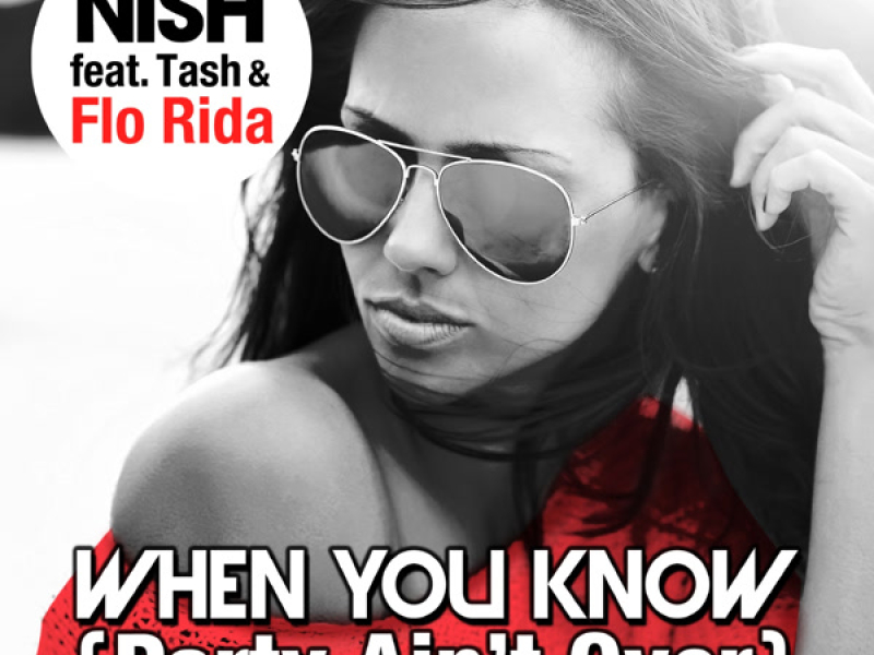 When You Know(Party Ain't Over) (feat. Tash & Flo Rida) (EP)