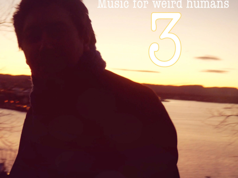 Music for Weird Humans, Pt 3 (Single)