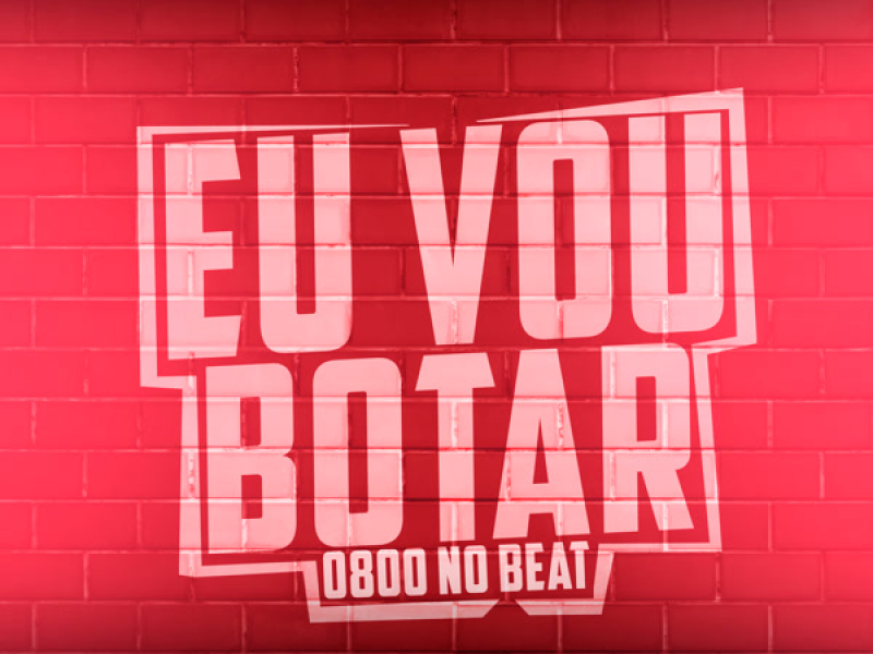 Eu Vou Botar (Single)