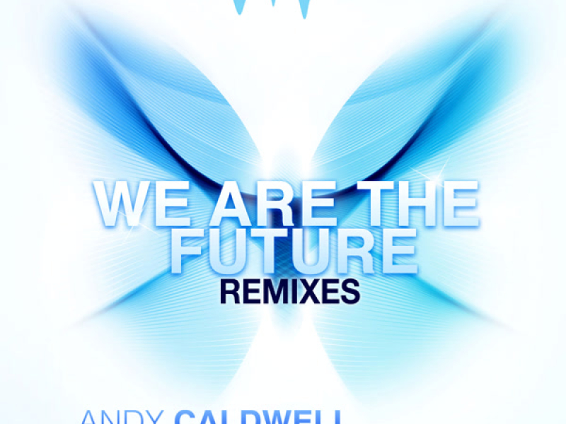 We Are The Future (Remixes) (EP)