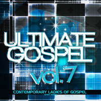 Ultimate Gospel Volume 7: Contemporary Ladies of Gospel