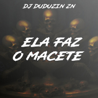 ELA FAZ O MACETE (Single)