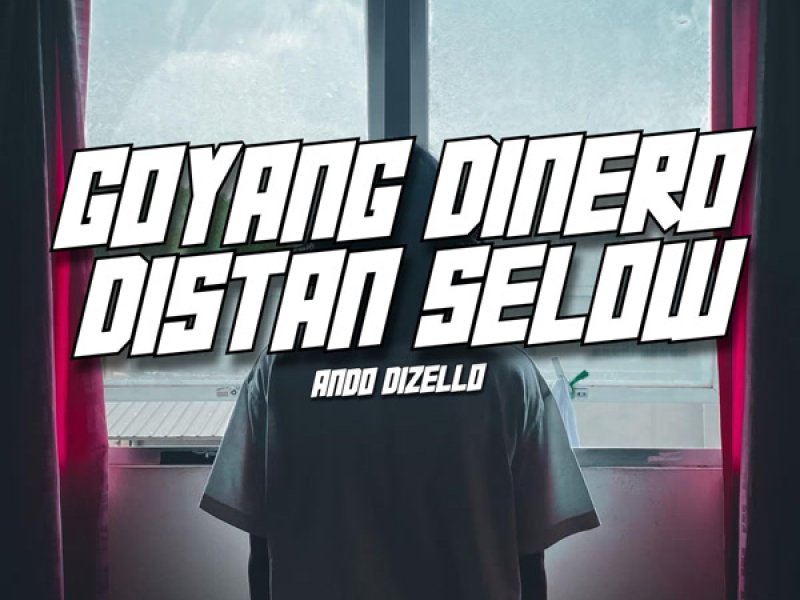 GOYANG DINERO DISTAN SELOW (Single)