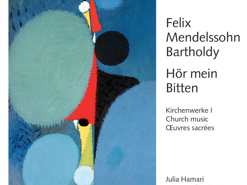 Mendelssohn: Hör mein Bitten. Kirchenwerke I