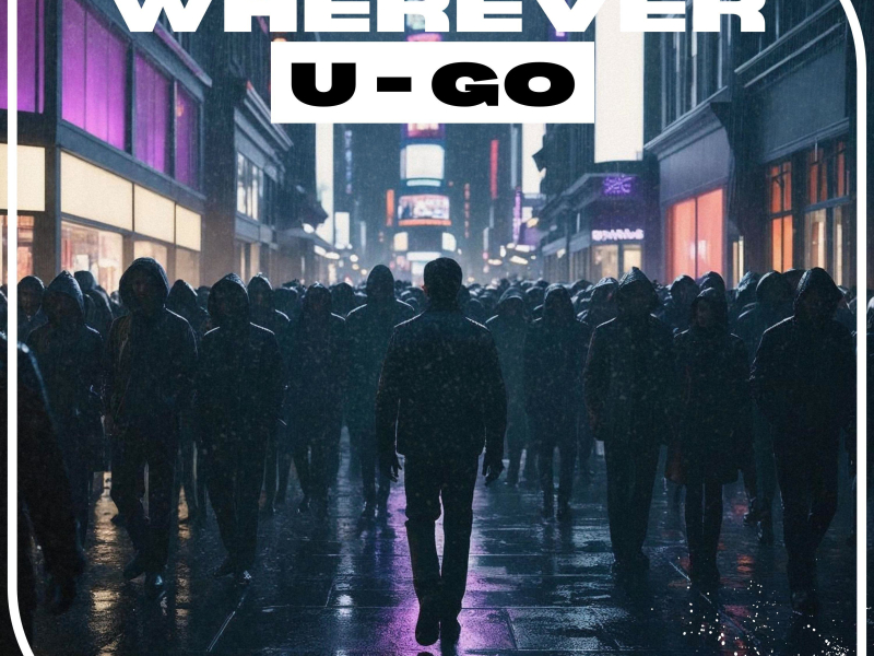 Wherever U Go (Single)
