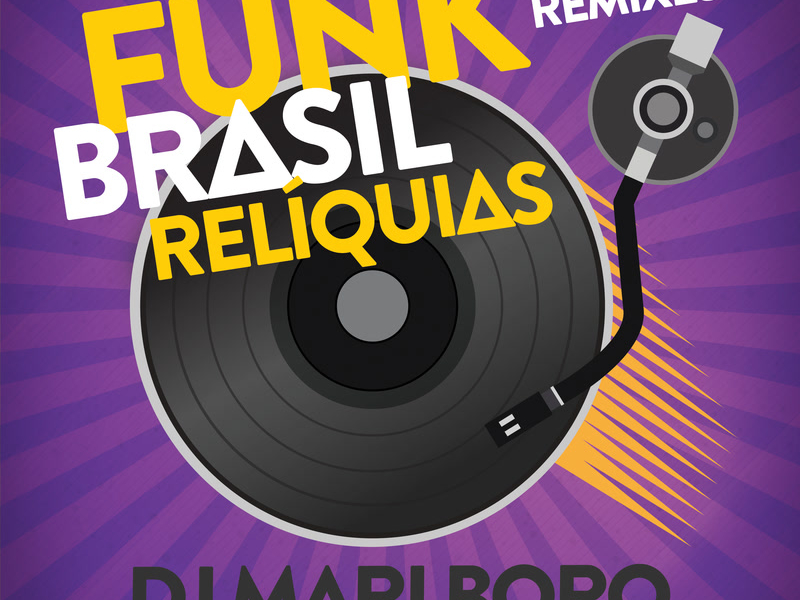 Funk Brasil Relíquias (DJ Marlboro Remixes / Vol. 5)