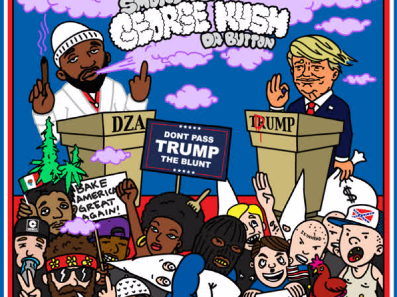 George Kush da Button: Don't Pass Trump the Blunt
