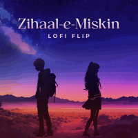 Zihaal e Miskin (Lofi Flip) (Single)