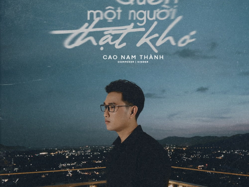 Quên Một Người Thật Khó (Single)