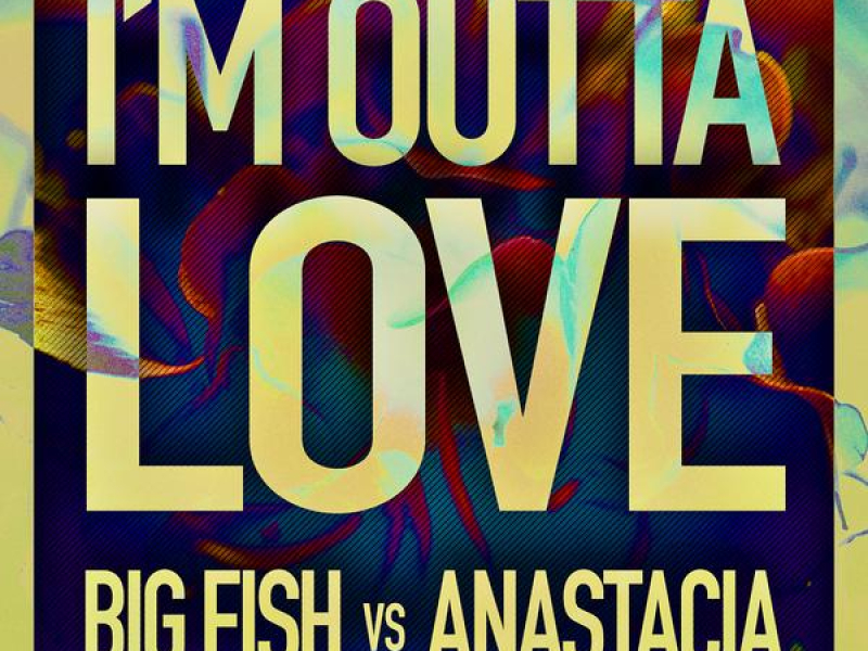 I'm Outta Love