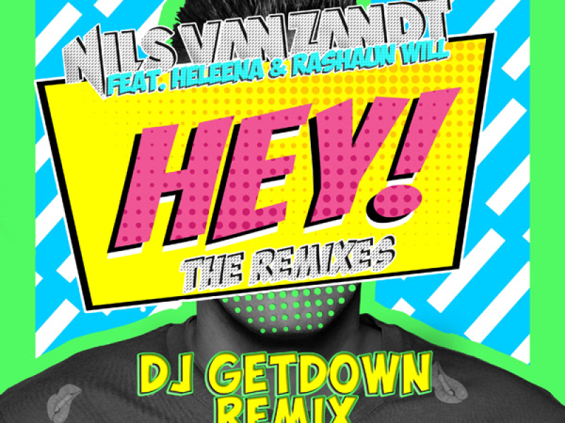 Hey! (feat. Heleena & Rashaun Will) [DJ Getdown Remix] (Single)