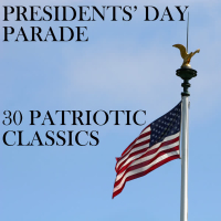 President's Day Parade: 30 Patriotic Classics