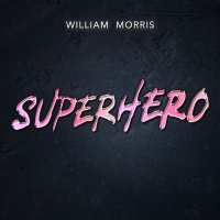 Superhero (William Morris Remix) (Single)