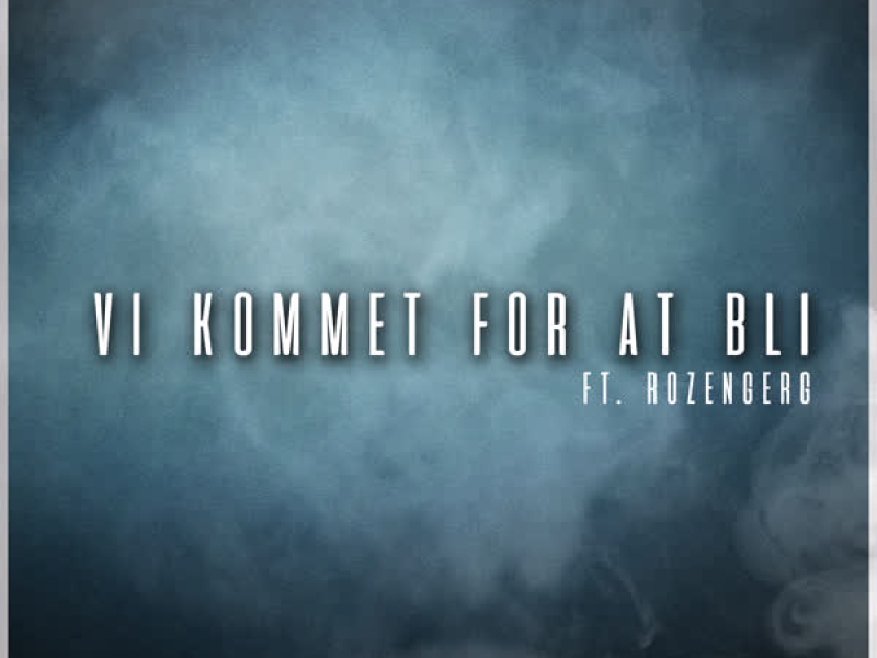 Vi kommet for at bli (Single)