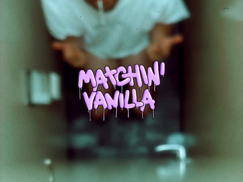 Matchin' Vanilla (Single)