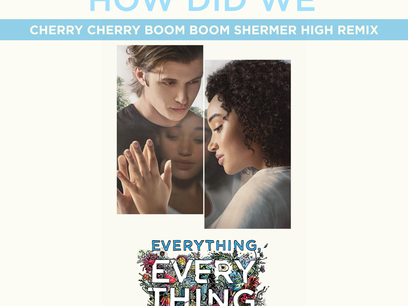 How Did We (Cherry Cherry Boom Boom Shermer High Remix)