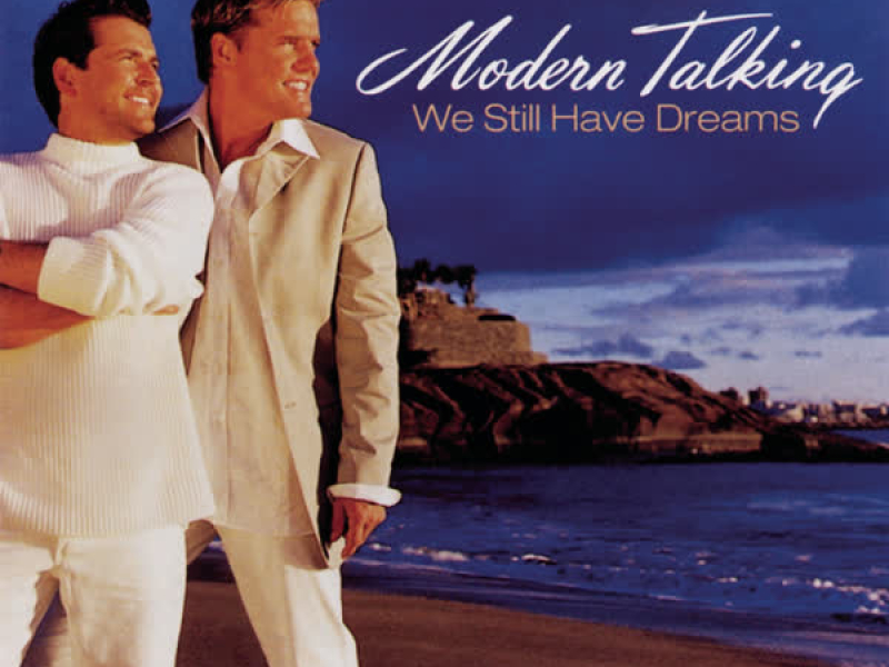 We Still Have Dreams - The Greatest Love Ballads Of Modern Talking
