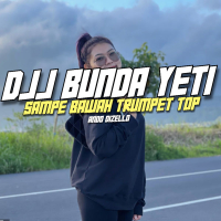 DJJ BUNDA YETI SAMPE BAWAH TRUMPET TOP (Single)