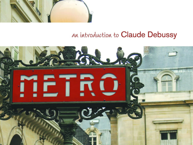 An Introduction to Claude Debussy