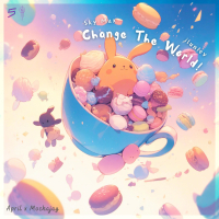 Change The World! (feat. mochajay) (Single)