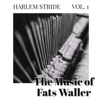 Harlem Stride - Vol 1: The Music Of Fats Waller