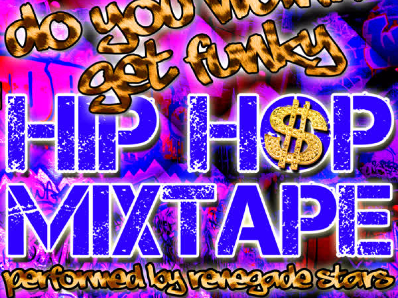 Do You Wanna Get Funky: Hip Hop Mixtape