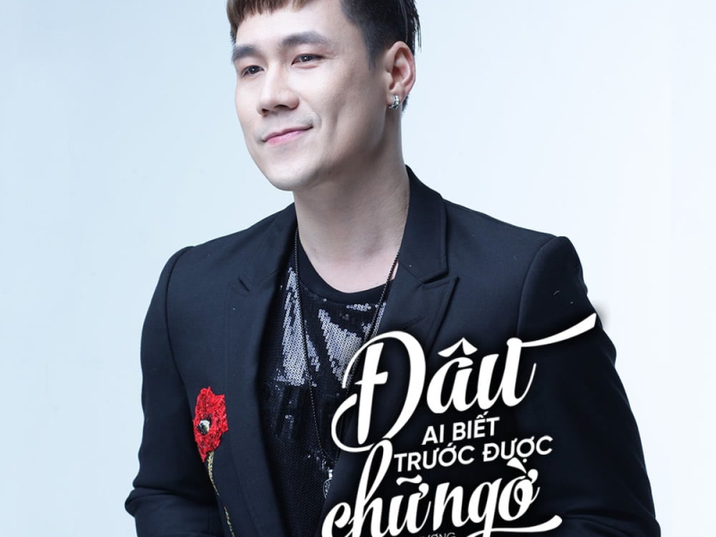 Đâu Ai Biết Trước Được Chữ Ngờ (Single)