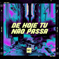 De Hoje Tu Não Passa (Single)