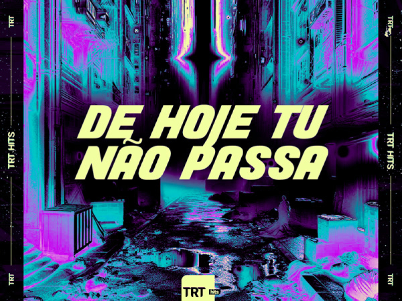 De Hoje Tu Não Passa (Single)