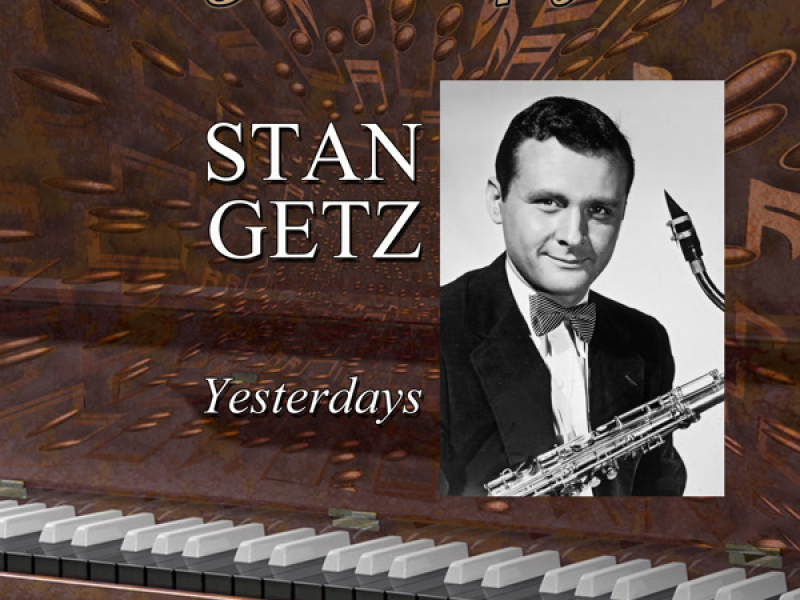 Legends Of Jazz: Stan Getz - Yesterdays
