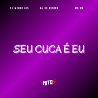 SEU CUCA É EU (Single)