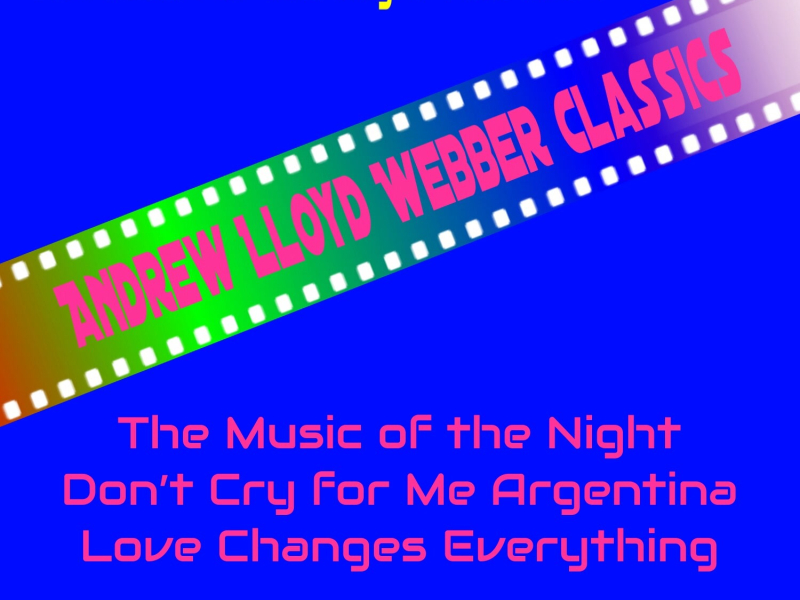 The Music of the Night and More - Andrew Lloyd Webber Classics