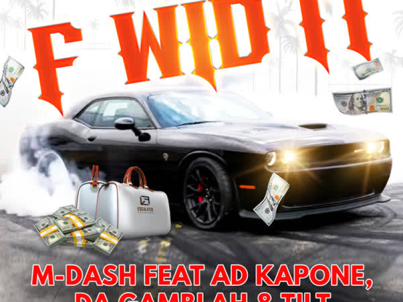 F Wid It (feat. Ad Kapone, Da Gamblah & Tilt) (Single)