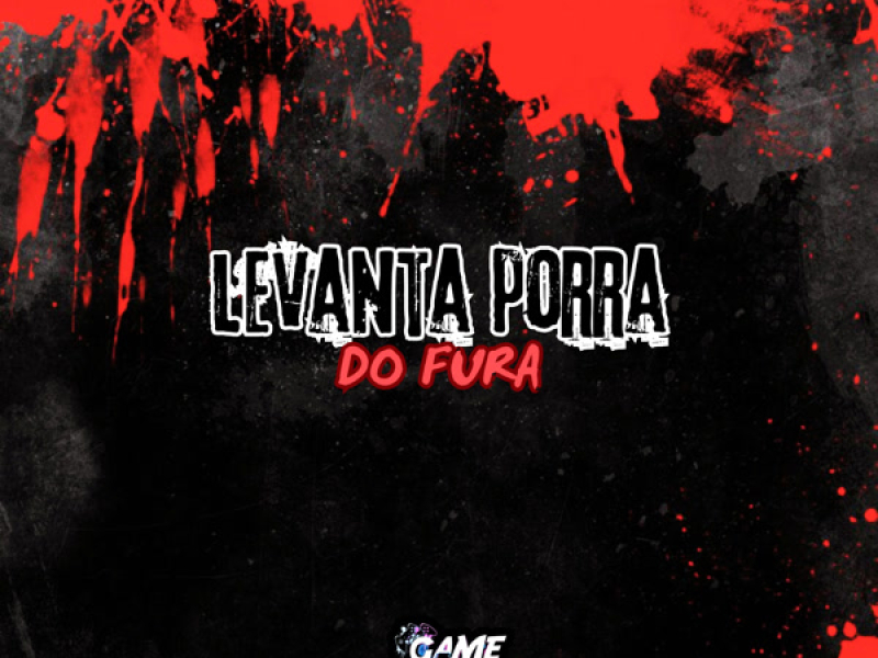 Levanta Porra Do Fura (Single)