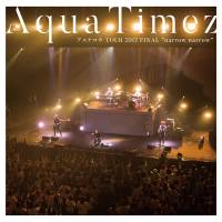 Aqua Timez Asunarou TOUR 2017 FINAL 