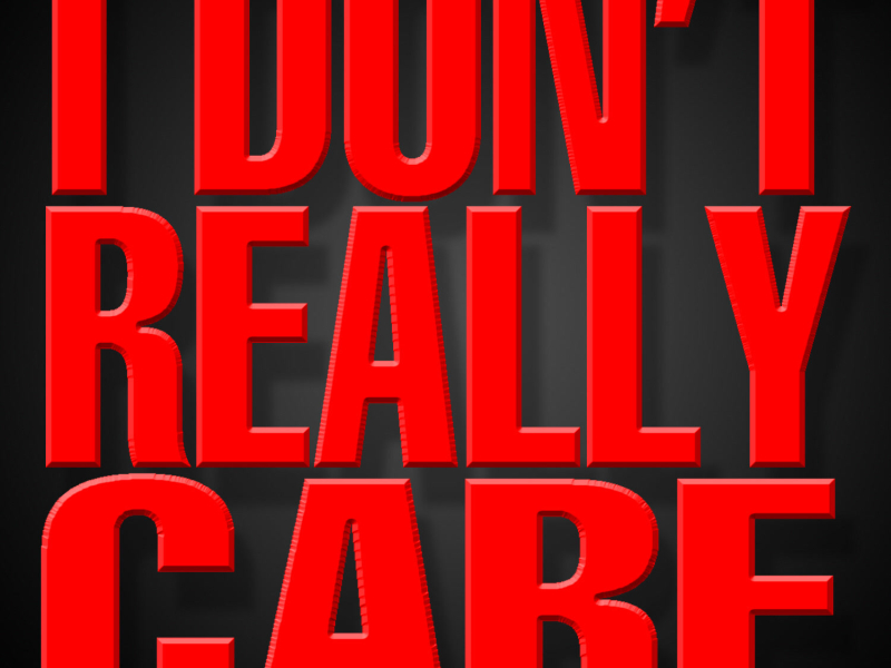 I Don't Really Care - Single