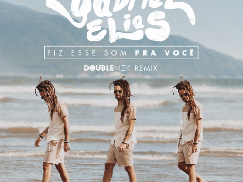 Fiz Esse Som Pra Você (Double MZK Remix) (Single)