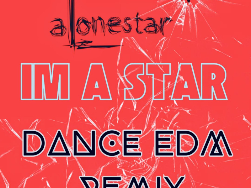 Im A Star (Dance EDM Remix) (Single)