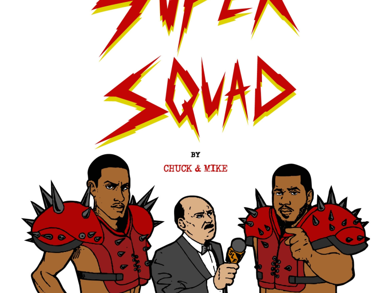 SUPERSQUAD: by Chuck & Mike
