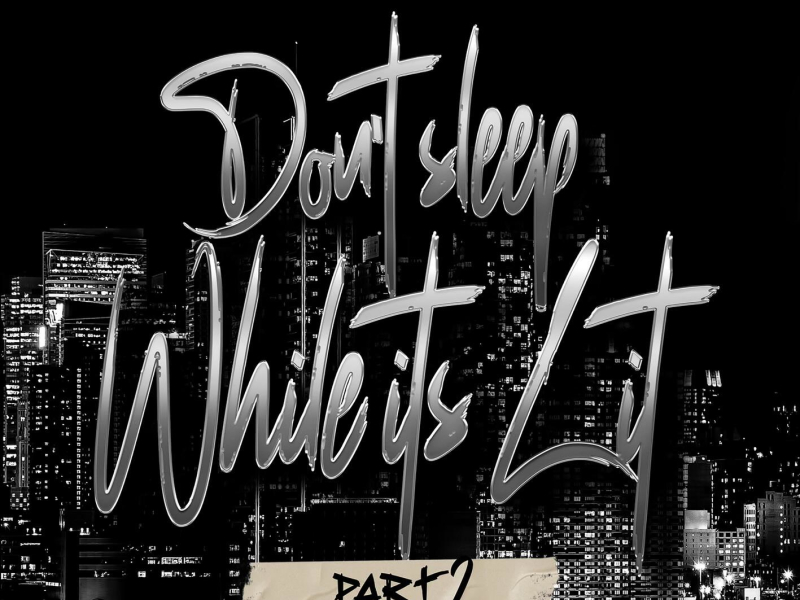 Don't Sleep While It's Lit - Part 2 (EP)