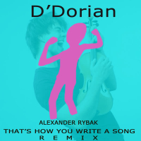 That's How You Write a Song (D'dorian Remix) (Single)