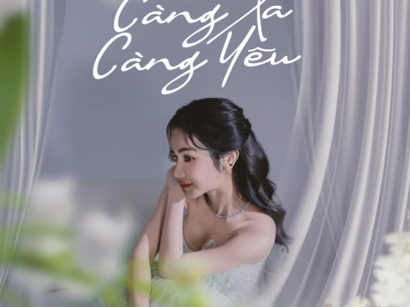 Càng Xa Càng Yêu (Single)