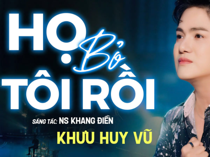 Họ Bỏ Tôi Rồi (Single)