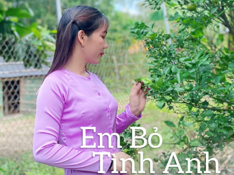 Em Bỏ Tình Anh