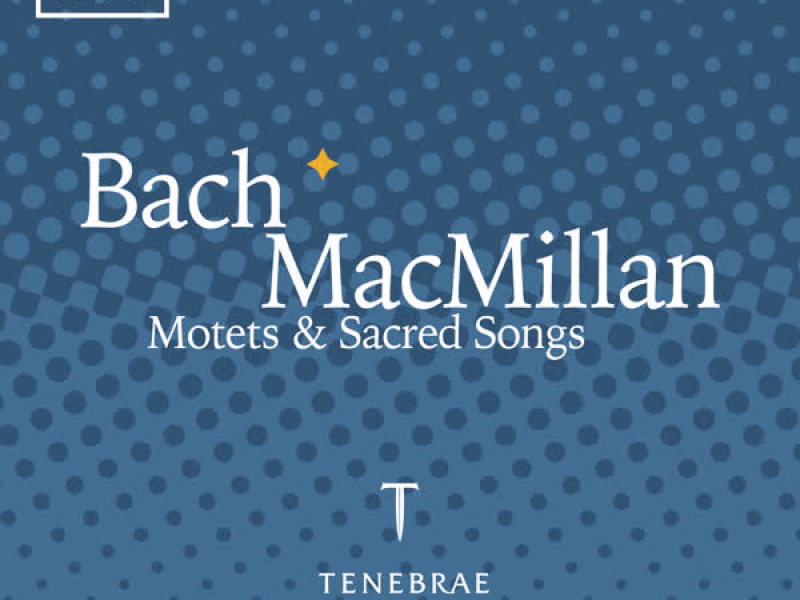 Bach & Macmillan: Motets and Sacred Songs (Live)