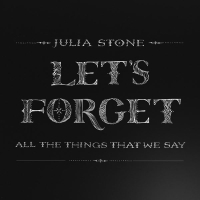 Let's Forget All The Things That We Say (Single)