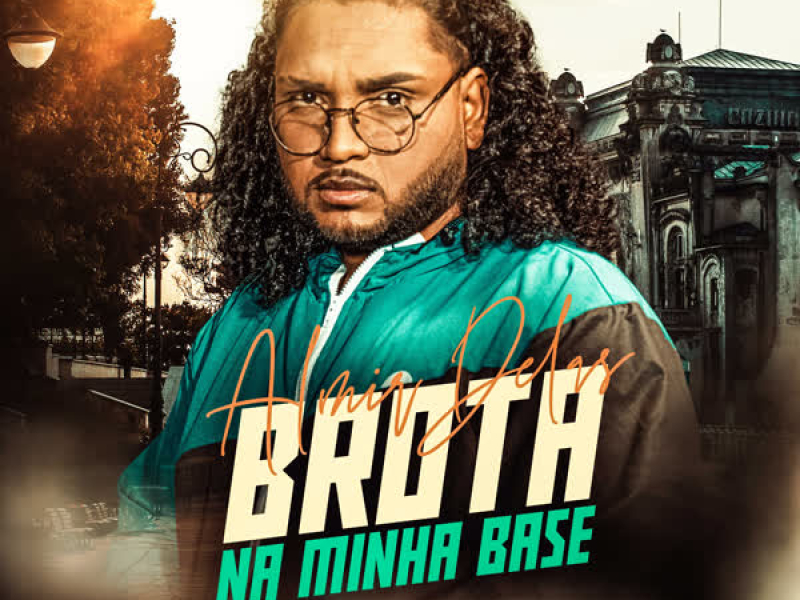 Brota Na Minha Base (Single)